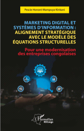 E-book, Marketing digital et systèmes d'information : Alignement stratégique avec le modèle des équations structurelles : Pour une modernisation des entreprises congolaises, L'Harmattan