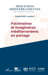 E-book, Médiations méditerranéennes : Patrimoines et imaginaires méditerranéens en partage : Octobre 2024 Numéro 1., L'Harmattan