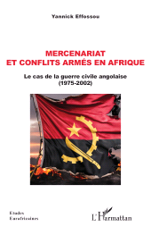 E-book, Mercenariat et conflits armés en Afrique : Le cas de la guerre civile angolaise (1975-2002), L'Harmattan