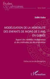 E-book, Modélisation de la mortalité des enfants de moins de 5 ans en Guinée : Apport des modèles multiniveaux et des méthodes de décomposition, L'Harmattan