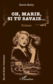 E-book, Oh, Marie, si tu savais..., L'Harmattan