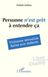 E-book, Personne n'est prêt à entendre ça : Violences sexuelles faites aux enfants, L'Harmattan