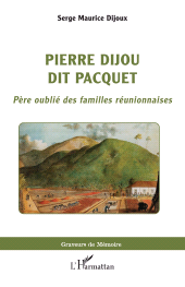 E-book, Pierre Dijou dit Pacquet : Père oublié des familles réunionnaises, L'Harmattan