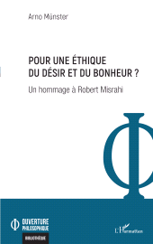 E-book, Pour une éthique du désir et du bonheur ? : Un hommage à Robert Misrahi, L'Harmattan