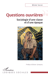 E-book, Questions ouvrières : Sociologie d'une classe et d'une époque, L'Harmattan