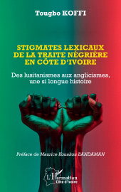 E-book, Stigmates lexicaux de la traite négrière en Côte d'Ivoire : Des lusitanismes aux anglicismes, une si longue histoire, L'Harmattan