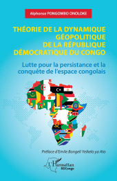 eBook, Théorie de la dynamique géopolitique de la République Démocratique du Congo : Lutte pour la persistance et la conquête de l'espace congolais, L'Harmattan