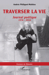 E-book, Traverser la vie : Journal poétique, 1976 - 2016, L'Harmattan