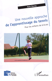 E-book, Une nouvelle approche de l'apprentissage du tennis : pour les enfants de 6-8 ans, L'Harmattan