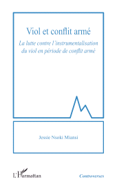 E-book, Viol et conflit armé : La lutte contre l'instrumentalisation du viol en période de conflit armé, L'Harmattan