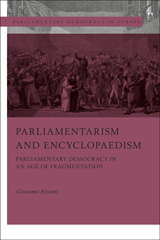 E-book, Parliamentarism and Encyclopaedism : Parliamentary Democracy in an Age of Fragmentation, Hart Publishing