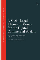 eBook, A Socio-Legal Theory of Money for the Digital Commercial Society : A New Analytical Framework to Understand Cryptoassets, Hart Publishing