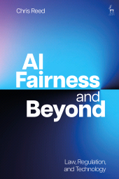 E-book, AI Fairness and Beyond : Law, Regulation, and Technology, Hart Publishing