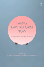 E-book, Family Law Reform Now : Proposals and Critique, Hart Publishing