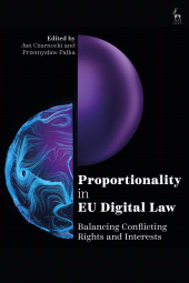 eBook, Proportionality in EU Digital Law : Balancing Conflicting Rights and Interests, Hart Publishing