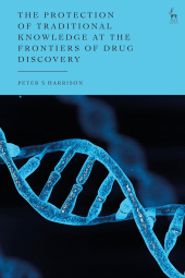 E-book, The Protection of Traditional Knowledge at the Frontiers of Drug Discovery, Hart Publishing