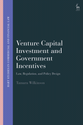 E-book, Venture Capital Investment and Government Incentives : Law, Regulation, and Policy Design, Hart Publishing