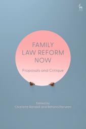 eBook, Family Law Reform Now : Proposals and Critique, Hart Publishing