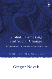 eBook, Global Lawmaking and Social Change : The Varieties of Customary International Law, Hart Publishing