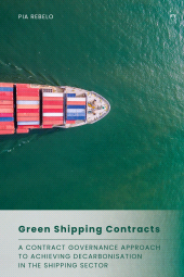 eBook, Green Shipping Contracts : A Contract Governance Approach to Achieving Decarbonisation in the Shipping Sector, Hart Publishing