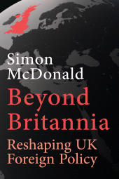 E-book, Beyond Britannia : Reshaping UK Foreign Policy, Haus Publishing