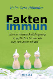 E-book, Faktenimmun : Warum Wissenschaftsleugnung so gefährlich ist und wie man sich davor schützt, S. Hirzel Verlag GmbH