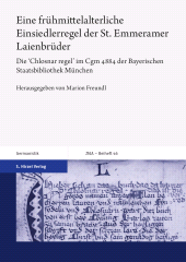 E-book, Eine frühmittelalterliche Einsiedlerregel der St. Emmeramer Laienbrüder : Die 'Chlosnar regel' im Cgm 4884 der Bayerischen Staatsbibliothek München, S. Hirzel Verlag GmbH