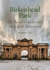 eBook, Birkenhead Park : The People's Garden and an English Masterpiece, Lee, Robert, Historic England