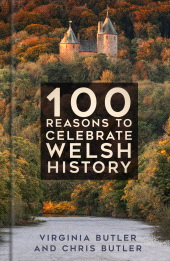 m, 100 Reasons to Celebrate Welsh History, The History Press