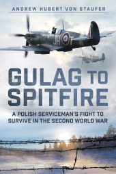 E-book, Gulag to Spitfire : A Polish Serviceman's Fight to Survive in the Second World War, The History Press