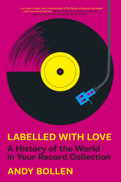 m, Labelled with Love : A History of the World in Your Record Collection, The History Press