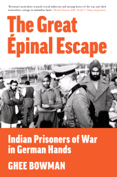 m, The Great Épinal Escape : Indian Prisoners of War in German Hands, The History Press