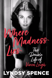 E-book, Where Madness Lies : The Double Life of Vivien Leigh, The History Press