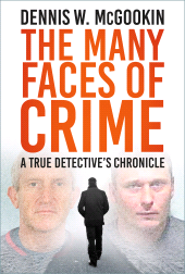m, The Many Faces of Crime : A True Detective's Chronicle, The History Press