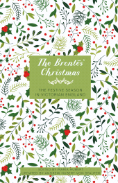 m, The Brontës' Christmas : The Festive Season in Victorian England, The History Press