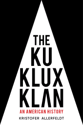 m, The Ku Klux Klan : An American History, The History Press