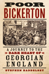 m, Poor Bickerton : A Journey to the Dark Heart of Georgian England, The History Press