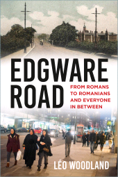 E-book, Edgware Road : From Romans to Romanians and Everyone In Between, The History Press