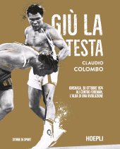 m, Giù la testa : Kinshasa, 30 ottobre 1974, Ali contro Foreman, l'alba di una rivoluzione, Hoepli