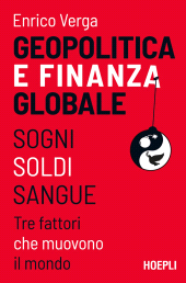 m, Geopolitica e finanza globale : sogni, soldi, sangue : tre fattori che muovono il mondo, Hoepli