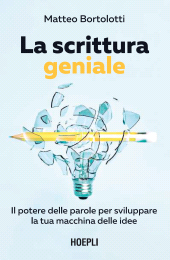 m, La scrittura geniale. Il potere delle parole per sviluppare la tua macchina delle idee, Hoepli