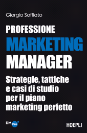 E-book, Professione Marketing Manager. Strategie, tattiche e casi di studio per il piano marketing perfetto, Hoepli