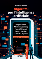 m, Algoritmi per l'intelligenza artificiale. Progettazione dell'algoritmo, dati e machine learning, neural network, deep learning, Hoepli