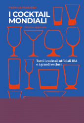E-book, I cocktail mondiali. Tutti i cocktail ufficiali IBA e i grandi esclusi, Hoepli