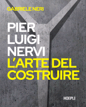 m, Pier Luigi Nervi : l'arte del costruire, Hoepli