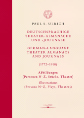 E-book, Deutschsprachige Theater-Almanache und -Journale: Abbildungen (Personen, Stücke, Theater) / German-language Theater Almanacs and Journals: Illustrations (Persons, Plays, Theaters) (1772-1918) : Band 2: Abbildungen (Personen N-Z, Stücke, Theater) / Illustrations (Persons N-Z, Plays, Theaters), Hollitzer