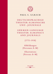 E-book, Deutschsprachige Theater-Almanache und -Journale: Abbildungen (Personen, Stücke, Theater) / German-language Theater Almanacs and Journals: Illustrations (Persons, Plays, Theaters) (1772-1918) : Band 1: Abbildungen (Personen A-M) / Illustrations (Persons A-M), Hollitzer
