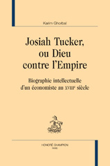 E-book, Josiah Tucker, ou Dieu contre l'Empire : Biographie intellectuelle d'un économiste au XVIIIe siècle, Honoré Champion