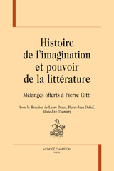 eBook, Histoire de l'imagination et pouvoir de la littérature : Mélanges offerts à Pierre Citti, Honoré Champion