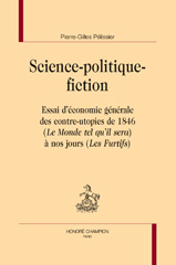 E-book, Science-politique-fiction : Essai d'économie générale des contre-utopies de 1846 (Le Monde tel qu'il sera) à nos jours (Les Furtifs), Honoré Champion